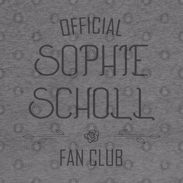 Truth and Courage: Sophie Scholl Fan Club (dark text) by Ofeefee